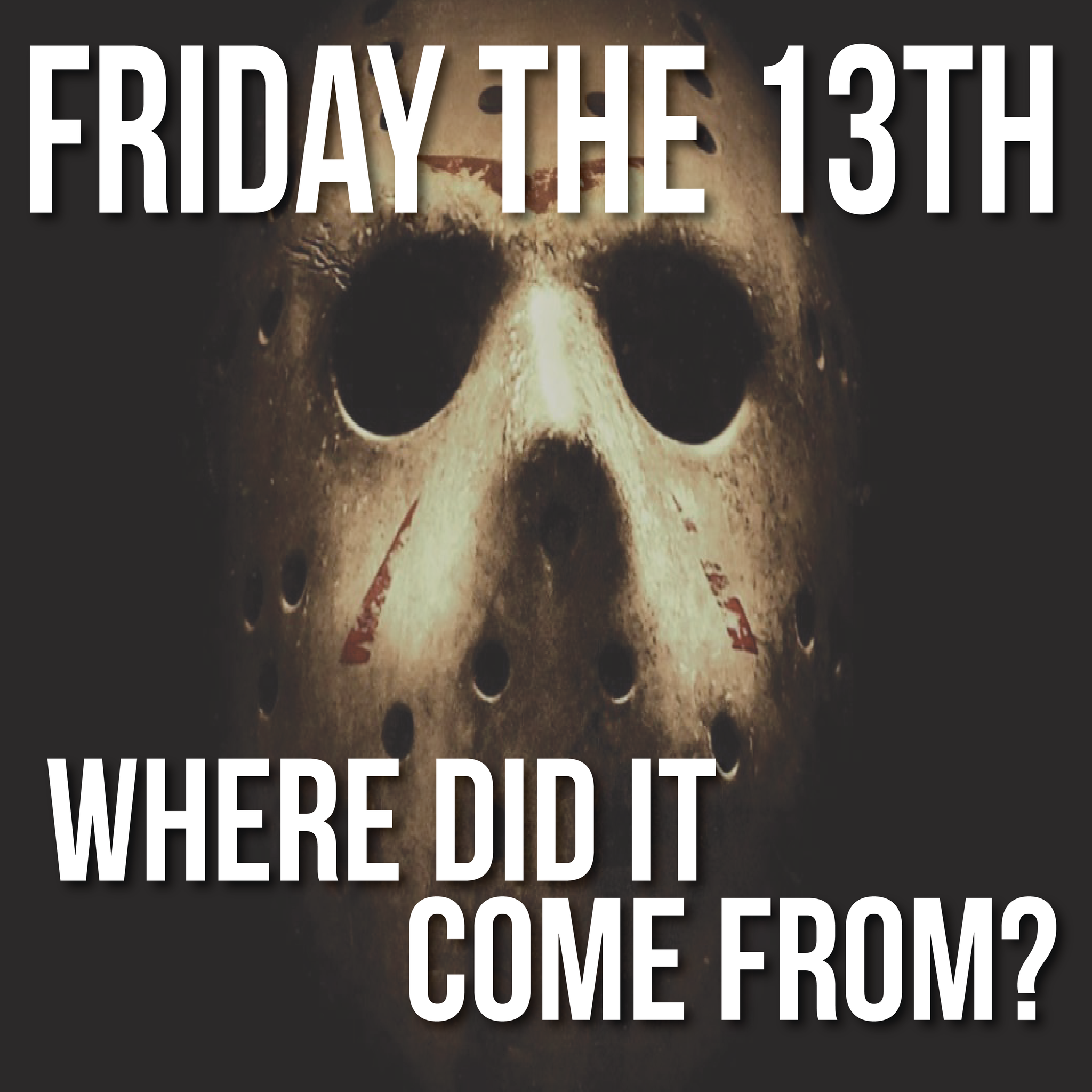 Friday the 13th: Where'd it Come From?