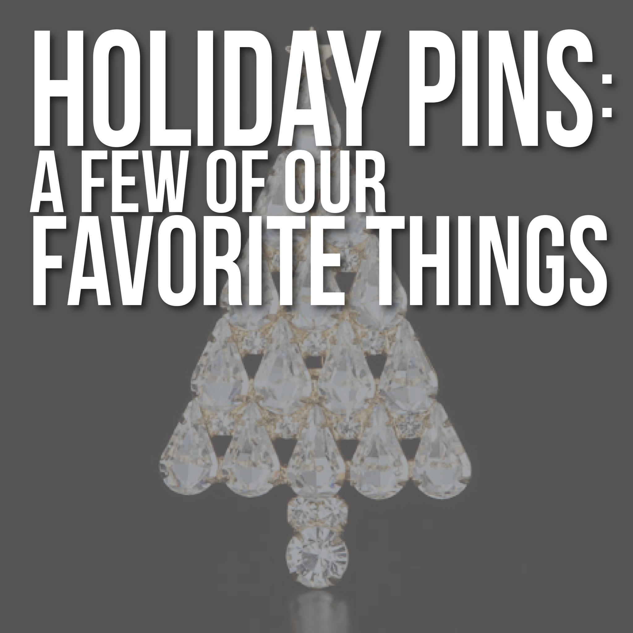 Holiday Pins: A Few of Our Favorite Things