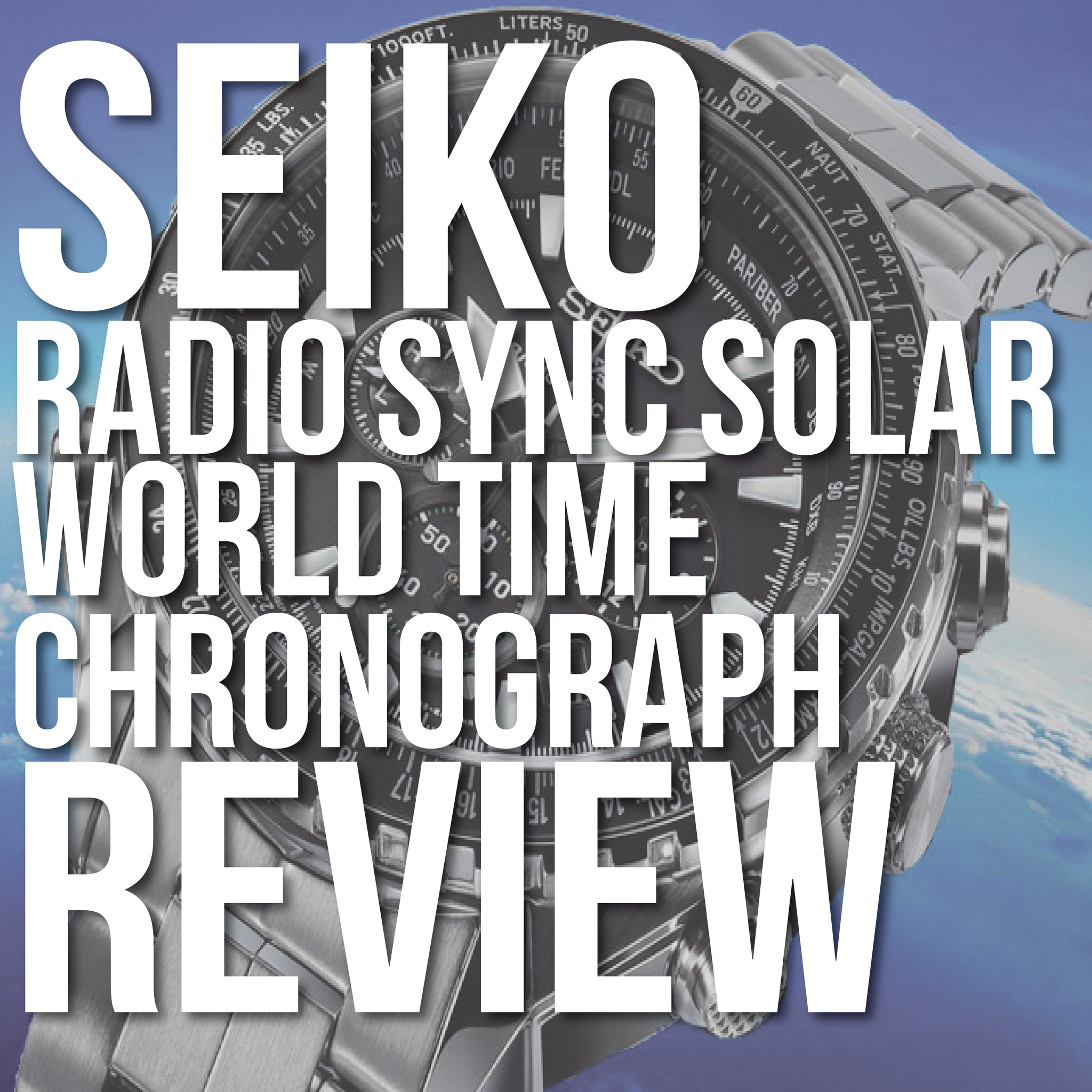 Seiko Radio Sync Solar World Time Chronograph Review